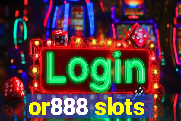 or888 slots